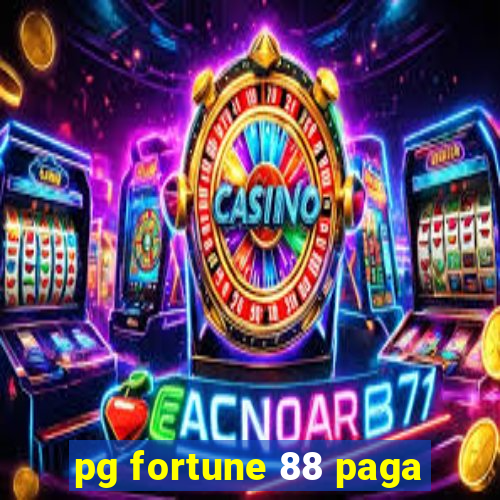 pg fortune 88 paga